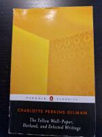 Yellow wall-paper, herland, and selected writings