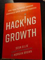 Hacking growth - how today's fastest-growing companies drive breakout success