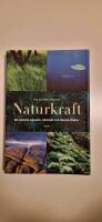 Naturkraft : om naturens lugnande, st&auml;rkande och l&auml;kande effekter
