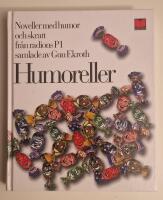 Humoreller : noveller med humor och skratt fr&aring;n radions P1