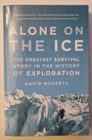 ALONE ON THE ICE: THE GREATEST SURVIVAL STORY IN THE HISTORY OF EXPLORATION