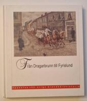 Fr&aring;n Dragarbrunn till Fyrislund: Uppsalas 100-&aring;riga brandk&aring;rshistoria