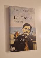 L&aring;t Proust f&ouml;r&auml;ndra ditt liv