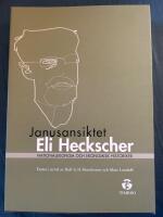 Janusansiktet Eli Heckscher - Nationalekonom och ekonomisk historiker
