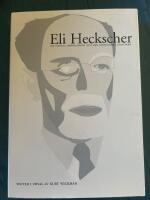 Eli Heckscher om staten, liberalismen och den ekonomiska politiken. Texter
