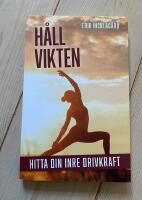 H&aring;ll vikten : hitta din inre drivkraft