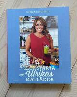 Kickstarta med Ulrikas matl&aring;dor : frukost, lunch, mellanm&aring;l, middag