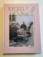 Nyckeln till hemmet : inredning, v&auml;nner & maten vi delat