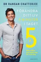 F&ouml;r&auml;ndra ditt liv 5 minuter i taget : b&auml;ttre h&auml;lsa med enkla steg f&ouml;r varje dag