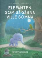 Elefanten som s&aring; g&auml;rna ville somna : en annorlunda godnattsaga