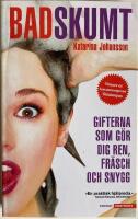 Badskumt : gifterna som g&ouml;r dig ren, fr&auml;sch och snygg