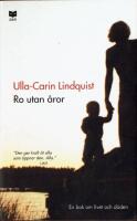 Ro utan &aring;ror : En bok om livet och d&ouml;den
