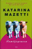 Familjegraven : en forts&auml;ttning p&aring; romanen Grabben i graven bredvid