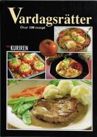 Vardagsr&auml;tter : [&ouml;ver 100 recept]