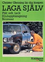 Laga sj&auml;lv : [pl&aring;t och lack, hjulupph&auml;ngning, bromsar]