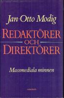 Redakt&ouml;rer och direkt&ouml;rer : massmediala minnen