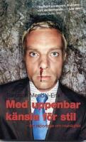 Med uppenbar k&auml;nsla f&ouml;r stil : Ett reportage om manlighet