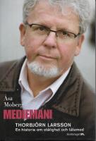Mediemani : Thorbj&ouml;rn Larsson. En historia om ot&aring;lighet och t&aring;lamod