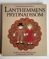 Lanthemmens prydnadss&ouml;m - studier av svenskt folkligt broderi p&aring; hemtextilier f&ouml;re 1900 = [Ornamental needlework in peasant homes] : [studies of Swedish popular embroidery on home textiles before 1900]