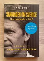 Sanningen om Sverige : hur hamnade vi h&auml;r?