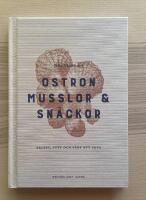 Ostron, musslor & sn&auml;ckor : Recept, vett och v&auml;rt att veta