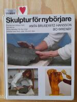 Skulptur f&ouml;r nyb&ouml;rjare : forma och skapa med h&auml;nderna : olika tekniker f&ouml;r hur man arbetar med lera, gips, tr&auml; och sten