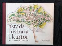 Ystads historia i kartor : en resa under 600 år