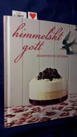 Himmelskt gott : desserter f&ouml;r s&ouml;tsugna