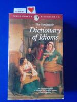The Wordsworth dictionary of idioms