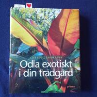 Odla exotiskt i din tr&auml;dg&aring;rd