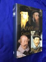 Arvet efter Gustav Vasa : Ber&auml;ttelsen om fyra kungar och ett rike