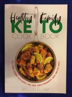 The Healthy Family KETO Cook Book