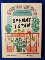 Spenat i stan : odling och sj&auml;lvhush&aring;ll f&ouml;r l&auml;genhetsbor