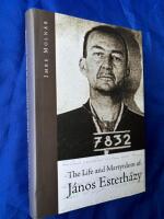 The life and martyrdom of J&aacute;nos Esterh&aacute;zy