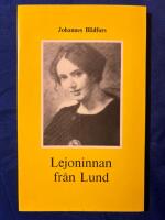 Lejoninnan fr&aring;n Lund : ett livs&ouml;de kring sekelskiftet