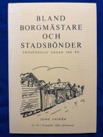 Bland borgm&auml;stare och stadsb&ouml;nder - sm&aring;stadsliv under 300 &aring;r