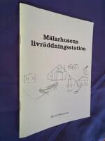 M&auml;larhusens livr&auml;ddningsstation : R&ouml;da l&auml;ngan-stenhuset. Den ridande kustbevakningen till lands. Intervju med M&aring;rten &Ouml;sterlund-&auml;ttlingen Siv Gedda