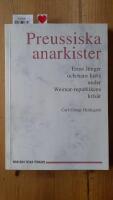Preussiska anarkister : Ernst J&uuml;nger och hans krets under Weimar-republiken