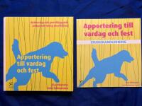 Apportering till vardag och fest : aktivering och grundl&auml;ggande jaktprovstr&auml;ning med klicker