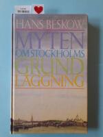 Myten om Stockholms grundläggning : Stockholms förhistoria och medeltida skede före 1420 : reflektioner och hypoteser