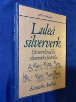 Lule&aring; silververk : ett norrl&auml;ndskt silververks historia