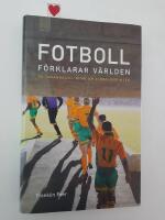 Fotboll f&ouml;rklarar v&auml;rlden : en (osannolik) teori om globaliseringen