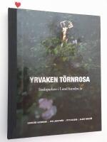 Yrvaken T&ouml;rnrosa  Stadsparken i Lund hundra &aring;r