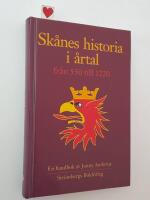 Sk&aring;nes historia i &aring;rtal fr&aring;n 550 till 1720 : [en handbok]