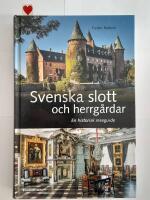 Svenska slott och herrg&aring;rdar : En historisk reseguide