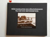 Fr&aring;n nagelapor och k&ouml;lstr&auml;ckning till CAD och sektionsbygge : en bok om ub&aring;tar fr&aring;n Kockums