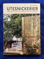 Utesnickerier : inspiration, id&eacute;er och projekt till din tr&auml;dg&aring;rd