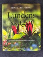 Lundens skugga : h&auml;r v&auml;xer tr&auml;dg&aring;rdens vackraste blommor