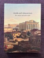 Antik och klassicism : en resa i tid och rum : ess&auml;er