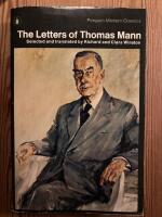 The Letters of Thomas Mann - Selected and translated by Richard and Clara Winston.